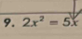 2x^2=5x