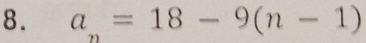 a=18-9(n-1)