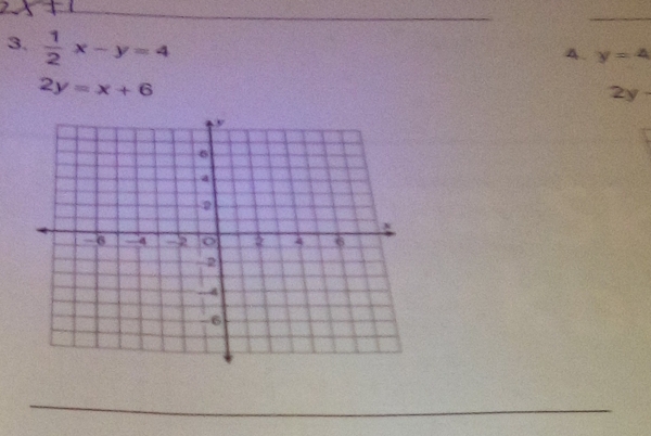  1/2 x-y=4
4. y=4
2y=x+6
2y
_