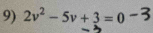 2v² - 5v + 3 = 0 - 3