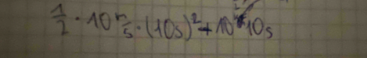  1/2 · 10 n/5 · (105)^2+10· 10_5