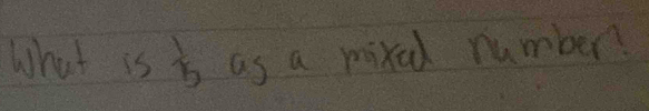 What is 1/5  as a mixel number?