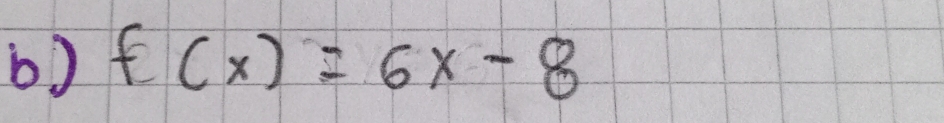 f(x)=6x-8