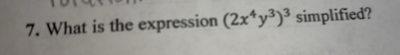 What is the expression (2x^4y^3)^3 simplified?