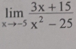 limlimits _xto -5 (3x+15)/x^2-25 