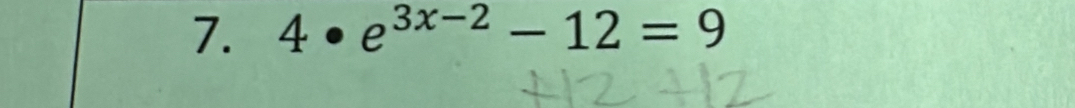 4· e^(3x-2)-12=9