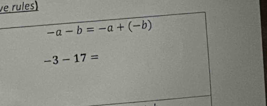 ve rules)
-a-b=-a+(-b)
-3-17=