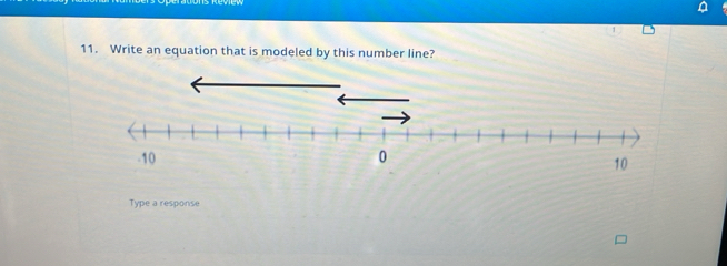 Write an equation that is modeled by this number line? 
Type a response