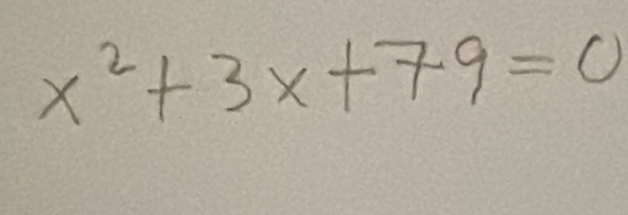 x^2+3x+79=0