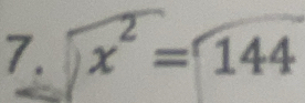 beginarrayr encloselongdiv x^2endarray =144