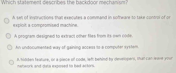 Solved: Which statement describes the backdoor mechanism? A set of ...