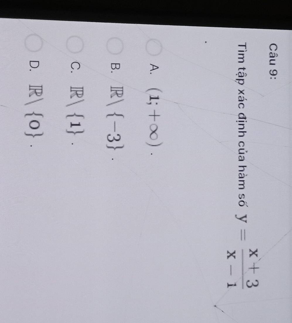 Tìm tập xác định của hàm số y= (x+3)/x-1 
A. (1;+∈fty ).
B. R/ -3.
C. R 1.
D. R| 0.