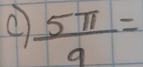  5π /9 =