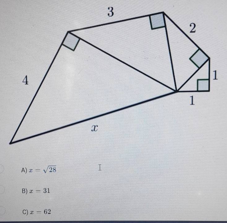 A) x=sqrt(28)
B) x=31
C) x=62