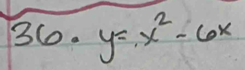 36· y=x^2-6x