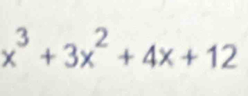 x^3+3x^2+4x+12