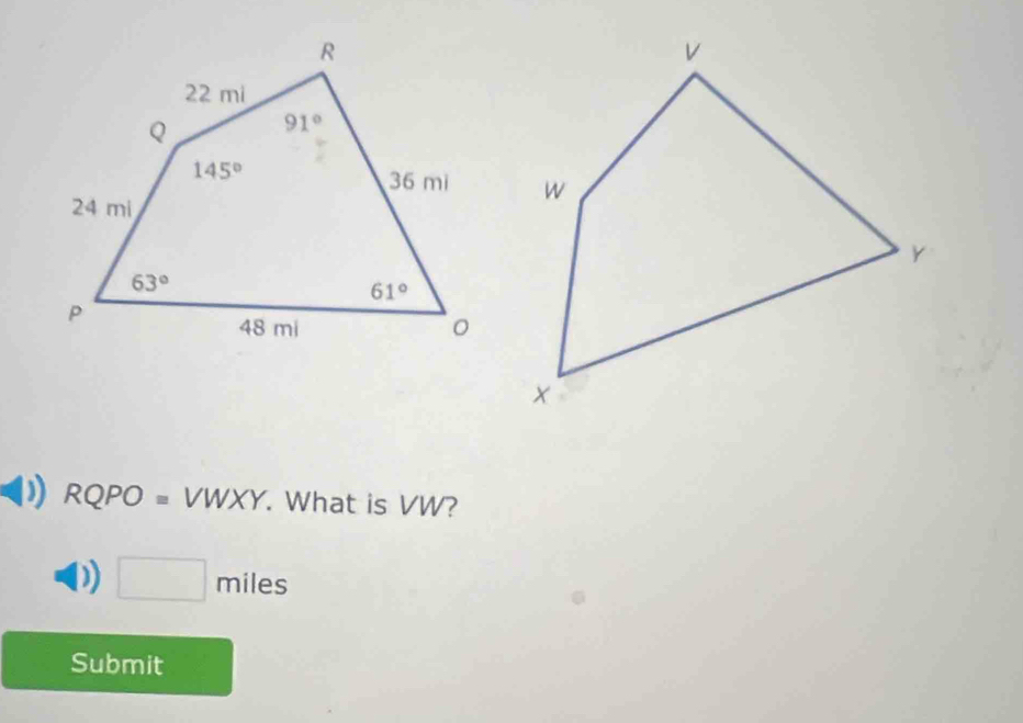 RQPO=VWXY Y. What is VW?
D □ miles
Submit