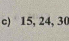 15, 24, 30