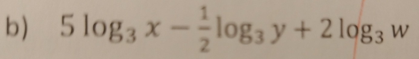 5log _3x- 1/2 log _3y+2log _3w