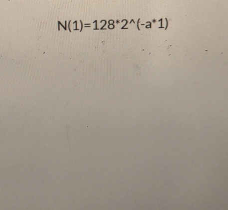 N(1)=128^*2^(wedge)(-a^*1)