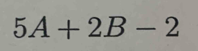 5A+2B-2