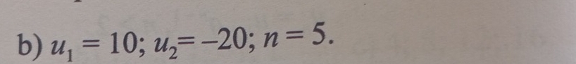 u_1=10; u_2=-20; n=5.