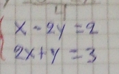 beginarrayl x-2y=2 2x+y=3endarray.