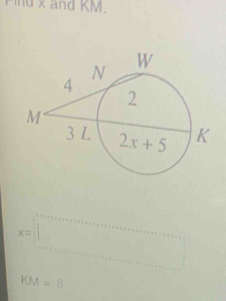 Find x and KM.
x=□
KM=8