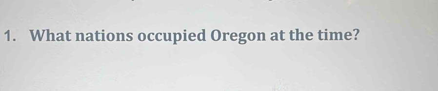 What nations occupied Oregon at the time?