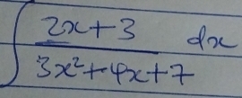 ∈t  (2x+3)/3x^2+4x+7 dx