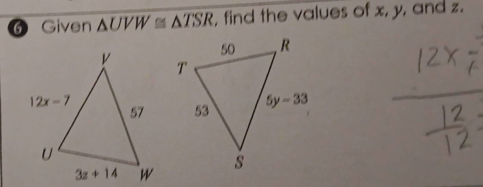 Given △ UVW≌ △ TSR , find the values of x, y, and z.