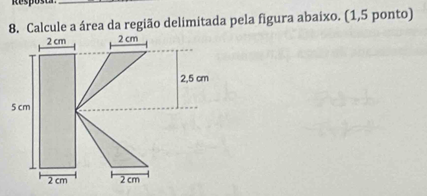 Respost_ 
8. Calcule a área da região delimitada pela figura abaixo. (1,5 ponto)