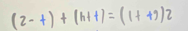 (2-+)+(h++)=(1++9)2