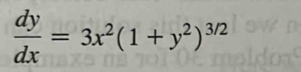  dy/dx =3x^2(1+y^2)^3/2