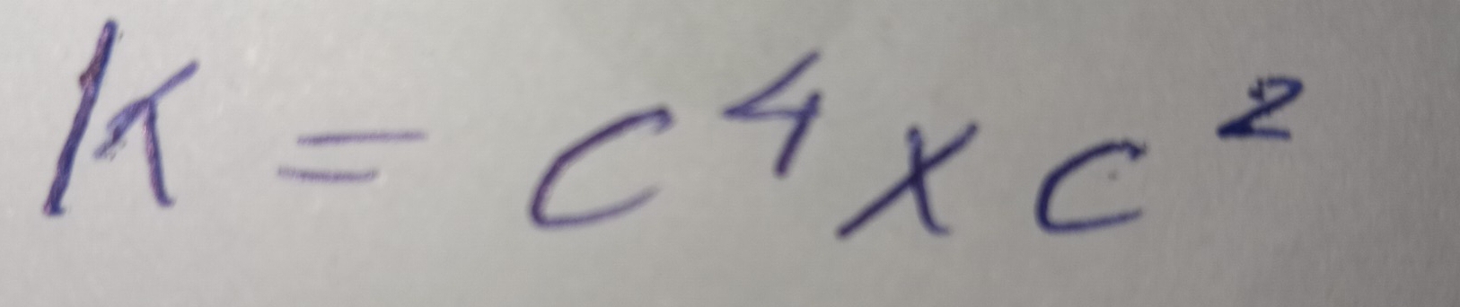 k=c^4* c^2