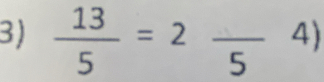  13/5 =2frac 54)