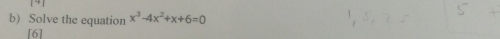 Solve the equation x^3-4x^2+x+6=0
[6]