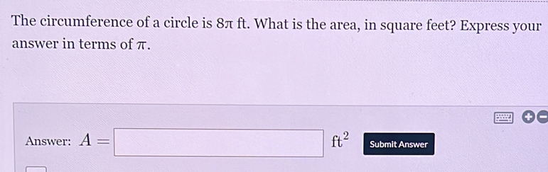 Solved: The circumference of a circle is 8π ft. What is the area, in ...