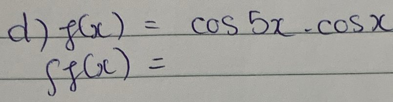 dì f(x)=cos 5x· cos x
∈t f(x)=