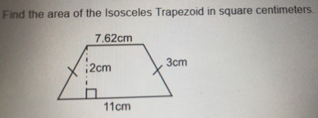 Find the area of the Isosceles Trapezoid in square centimeters.