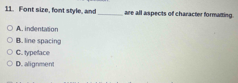 Solved: Font size, font style, and _are all aspects of character ...
