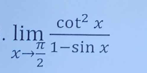 limlimits _xto  π /2  cot^2x/1-sin x 