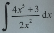 ∈t  (4x^5+3)/2x^2 dx