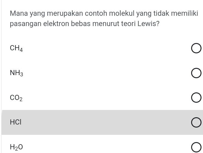 Mana yang merupakan contoh molekul yang tidak memiliki
pasangan elektron bebas menurut teori Lewis?
CH_4
NH_3
CO_2
HCl
H_2O