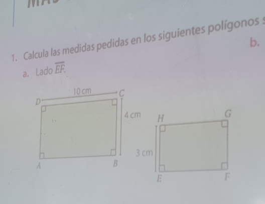 Calcula las medidas pedidas en los siguientes polígonos : 
b. 
a. Lado overline EF.