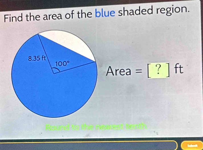 Find the area of the blue shaded region.
Area=[?]ft
Surnit