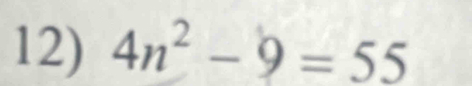 4n^2-9=55