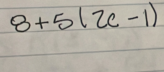 8+5(2c-1)