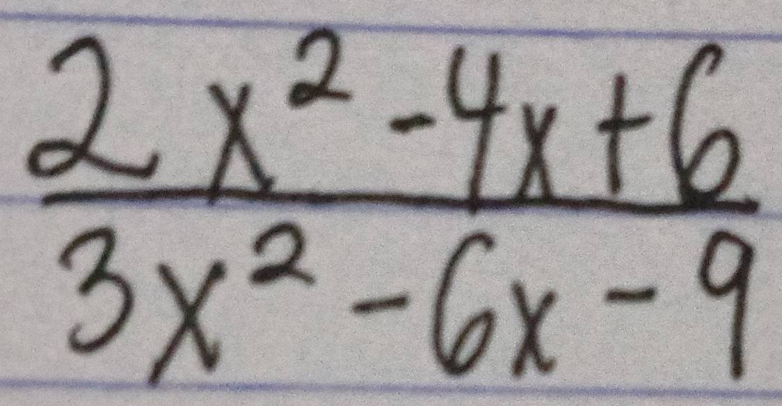  (2x^2-4x+6)/3x^2-6x-9 