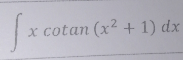 ∈t xcot an(x^2+1)dx